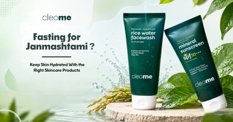 Fasting for Janmashtami? Keep Skin Hydrated With the Right Skincare Products