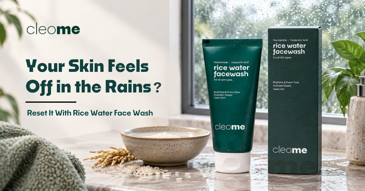 Your Skin Feels Off in the Rains, Reset It With Rice Water Face Wash