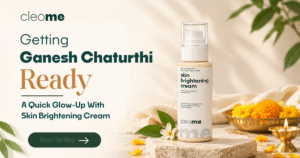 Getting Ganesh Chaturthi Ready: A Quick Glow-Up With Skin Brightening Cream
