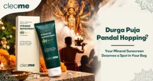 Durga Puja Pandal Hopping? The Best Sunscreen for All Skin Types